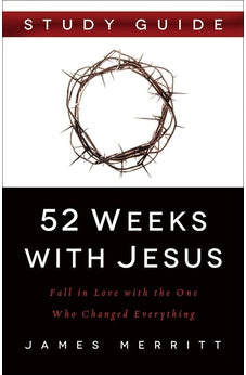 52 Weeks With Jesus Study Guide 9780736965545
