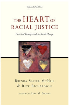 The Heart of Racial Justice: How Soul Change Leads to Social Change 9780830837229