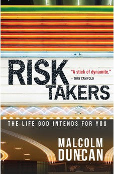 Risk Takers: The Life God Intends for You 9780857210067