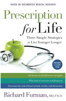 Prescription for Life: Three Simple Strategies to Live Younger Longer 9780800724443
