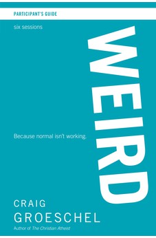 WEIRD Participant's Guide: Because Normal Isn't Working 9780310894988