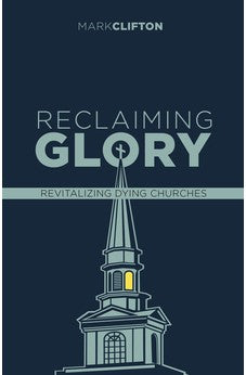 Reclaiming Glory, Updated Edition: Creating a Gospel Legacy throughout North America 9781087781976
