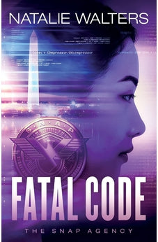 Fatal Code (The SNAP Agency) Book 2 of 3