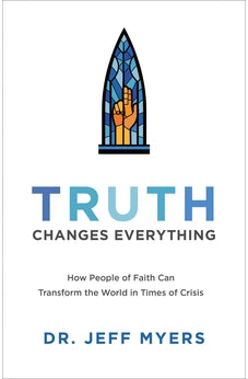 Truth Changes Everything (Perspectives: A Summit Ministries Series) 9781540900371