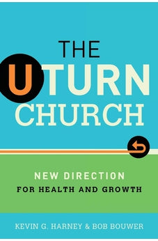 U-Turn Church, The: New Direction for Health and Growth 9780801014888