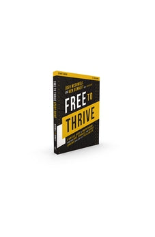 Free to Thrive Study Guide: A Biblical Guide to Understanding How Your Hurt, Struggles, and Deepest Longings Can Lead to a Fulfilling Life 9780310140023