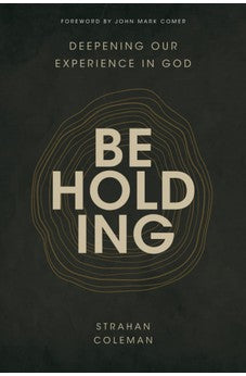 Beholding: Deepening Our Experience in God 9780830785186