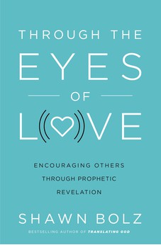 Through the Eyes of Love: Encouraging Others Through Prophetic Revelation 9780785227298