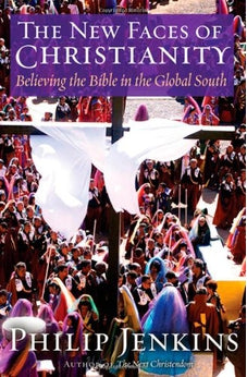 The New Faces of Christianity: Believing the Bible in the Global South 9780195300659