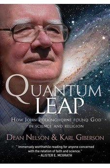 Quantum Leap: How John Polkinghorne found God in science and religion
