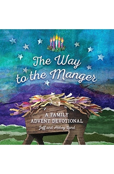 The Way to the Manger: A Family Advent Devotional 9781535901932