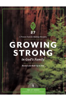 Growing Strong in God's Family: A Course in Personal Discipleship to Strengthen Your Walk with God (The Updated 2:7 Series) 9781615216390