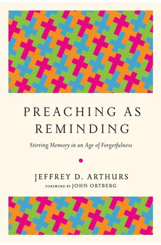 Preaching as Reminding: Stirring Memory in an Age of Forgetfulness 9780830851904