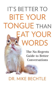 It's Better to Bite Your Tongue Than Eat Your Words 9780800737887