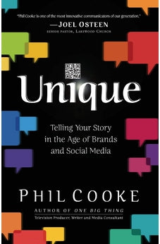 Unique: Telling Your Story in the Age of Brands and Social Media 9780801017605