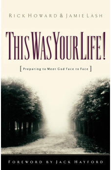 This Was Your Life!: Preparing to Meet God Face to Face 9780800792596