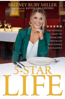 5-Star Life: The Faithful Fight to Overcome Obstacles and Pursue Excellence 9781641237505