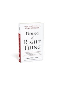 Doing the Right Thing: Making Moral Choices in a World Full of Options 9780310513995