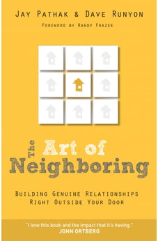 The Art of Neighboring: Building Genuine Relationships Right Outside Your Door 9780801014598