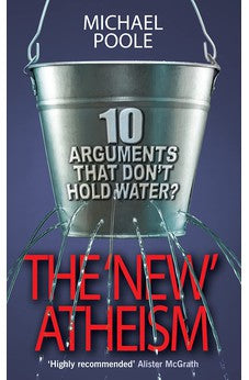 The 'New' Atheism: 10 Arguments That Don't Hold Water 9780745953939