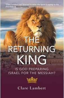 The Returning King: Is God Preparing Israel for the Messiah?