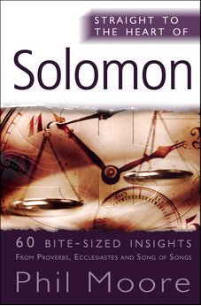 Straight to the Heart of Solomon: 60 Bite-Sized Insights 9780857214263