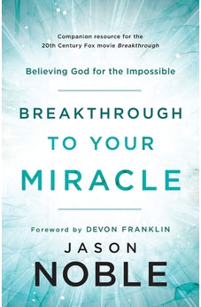 Breakthrough to Your Miracle