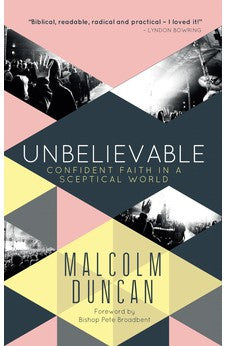 Unbelievable: Confident Faith in a Sceptical World 9780857215345