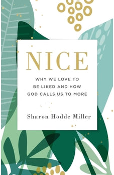 Nice: Why We Love to Be Liked and How God Calls Us to More 9780801075247
