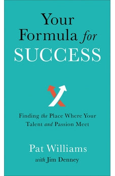Your Formula for Success: Finding the Place Where Your Talent and Passion Meet 9780800740498
