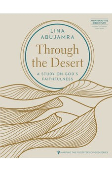 Through the Desert: A Study on God's Faithfulness (Mapping the Footsteps of God Series) 9780830784219