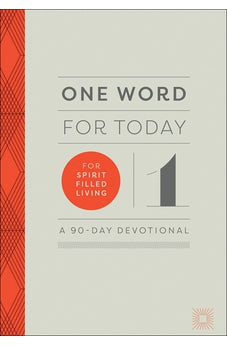 One Word for Today for Spirit-Filled Living: A 90-Day Devotional