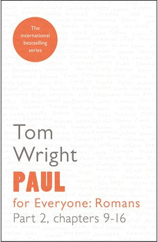 Paul for Everyone: Romans Part 2: Chapters 9-16 (For Everyone Series: New Testament)