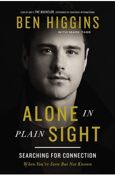 Alone in Plain Sight: Searching for Connection When You're Seen but Not Known 9781400221400