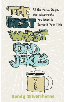 Best Worst Dad Jokes 9780800740337