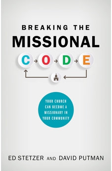 Breaking the Missional Code: Your Church Can Become a Missionary in Your Community 9781462790852