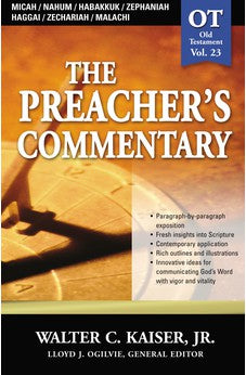 Micah/Nahum/Habakkuk/Zephaniah/Haggai/Zechariah/Malachi (The Preacher's Commentary, Volume 23)
