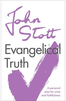 Evangelical Truth: A Personal Plea For Unity And Faithfulness 9781789742886