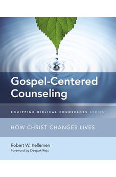Gospel-Centered Counseling: How Christ Changes Lives (Equipping Biblical Counselors) 9780310516132