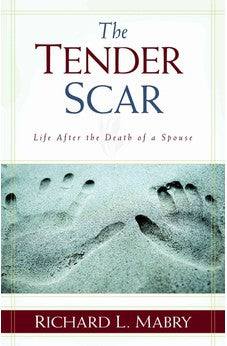 The Tender Scar: Life After the Death of a Spouse 9780825433405