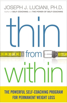 Thin from Within: The Powerful Self-Coaching Program for Permanent Weight Loss 9780814436783