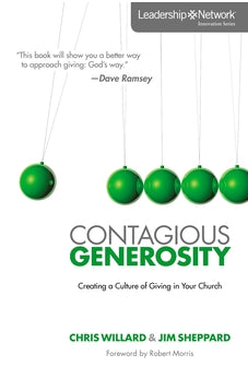 Contagious Generosity: Creating a Culture of Giving in Your Church (Leadership Network Innovation Series) 9780310893134