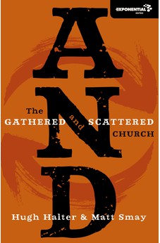 AND: The Gathered and Scattered Church (Exponential Series)