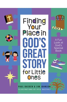 Finding Your Place in God's Great Story for Little Ones: A Fun Look at God's Special Book