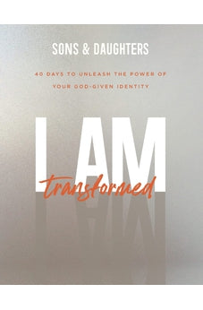 I Am Transformed: 40 Days to Unleash the Power of your God-Given Identity 9780800737696