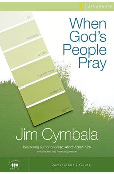 When God's People Pray Participant's Guide: Six Sessions on the Transforming Power of Prayer (Zondervangroupware