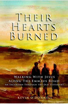 Their Hearts Burned: Walking with Jesus Along the Emmaus Road: An Excursion Through the Old Testament 9780825461170