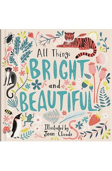 All Things Bright and Beautiful 9780825447655