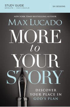 More to Your Story Study Guide: Discover Your Place in God's Plan 9780310083146