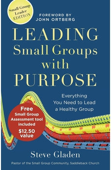 Leading Small Groups with Purpose: Everything You Need to Lead a Healthy Group 9780801014963